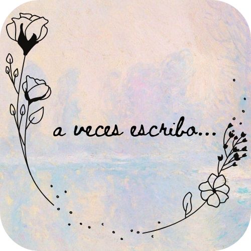 A veces escribo…